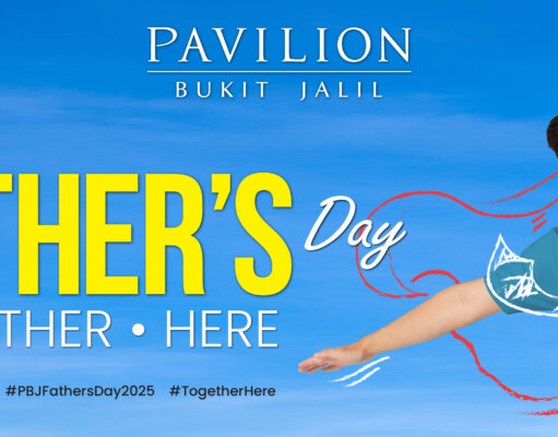Father’s Day Guide to Pavilion Bukit Jalil