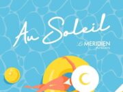 SUMMER’S NOT OVER: EMBRACE ENDLESS SUNSHINE WITH LE MERIDIEN PUTRAJAYA’S AU SOLEIL PROGRAMME FEATURING A NEW POOLSIDE BAR