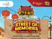 Sungei Wang Plaza Proudly Presents its Chinese New Year campaign themed “Sungei Wang Village: Street of Memories” “金河幸福村”