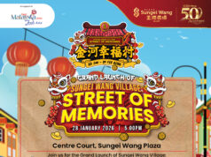 Sungei Wang Plaza Proudly Presents its Chinese New Year campaign themed “Sungei Wang Village: Street of Memories” “金河幸福村”