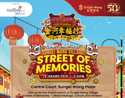 Sungei Wang Plaza Proudly Presents its Chinese New Year campaign themed “Sungei Wang Village: Street of Memories” “金河幸福村”