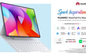 HUAWEI’s latest ultra-slim PC-like flagship tablet MATEPAD PRO MAX NOW AVAILABLE IN MALAYSIA